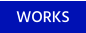 WORKS